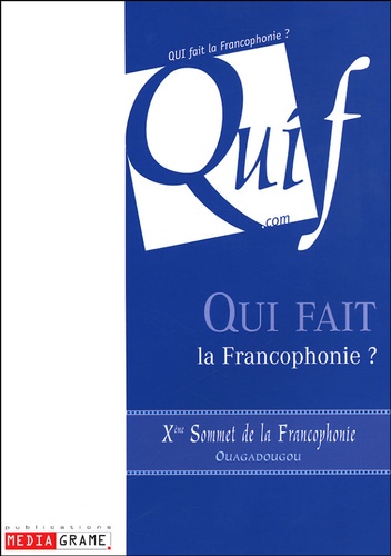 Louise Beaudoin et Pierre Chapsal - Qui fait la Francophonie ? - Xe Sommet de la Francophonie, Ouagadougou.