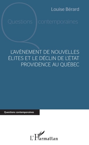 L'avènement de nouvelles élites et le déclin de l'Etat providence au Québec