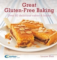 Louise Blair - Great Gluten-Free Baking - Over 80 delicious cakes and bakes.