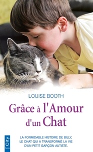 Louise Booth - Grâce à l'amour d'un chat.