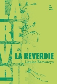 Louise Browaeys - La Reverdie.