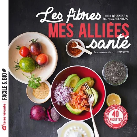 Couverture de Les fibres, mes alliées santé : légumineuses, fruits, légumes, céréales...