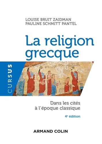 Louise Bruit Zaidman et Pauline Schmitt Pantel - La religion grecque - Dans les cités à l'époque classique.
