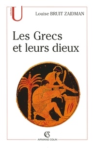 Louise Bruit Zaidman - Les Grecs et leurs dieux - Pratiques et représentations religieuses dans la cité à l'époque classique.