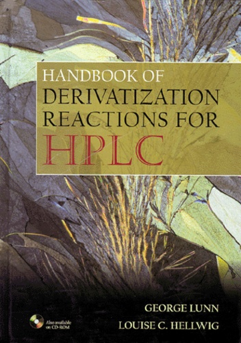 Louise-C Hellwig et George Lunn - Handbook Of Derivatization Reactions For Hplc. Cd-Rom Included.