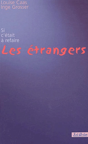 Louise Caas et Inge Grosser - Les étrangers.