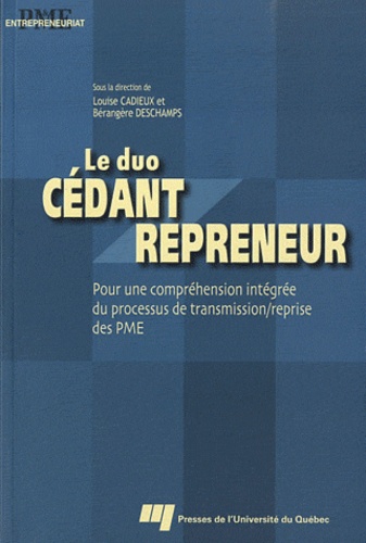 Louise Cadieux et Bérangère Deschamps - Duo cédant repreneur - Pour un compréhension intégrée du processus de transmission/reprise des PME.