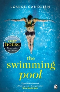 Louise Candlish - The Swimming Pool - From the author of ITV’s Our House starring Martin Compston and Tuppence Middleton.