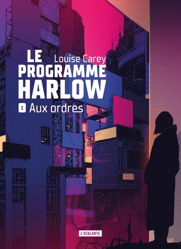 Le programme Harlow Tome 1 Aux ordres