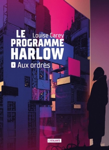 Le programme Harlow Tome 1 Aux ordres