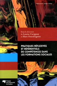 Louise Carignan et Marc Fourdrignier - Pratiques réflexives et référentiels de compétences dans les formations sociales.