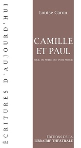Louise Caron - Camille et Paul - Folie, un autre mot pour amour.
