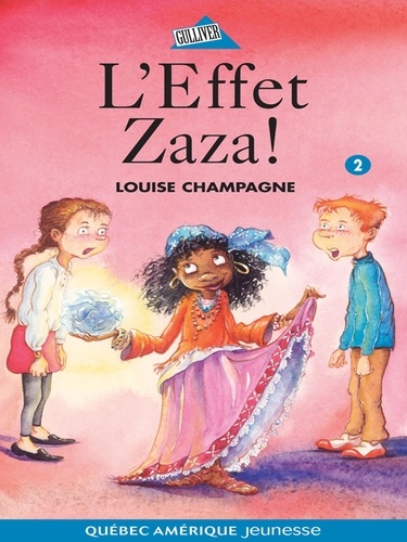 Louise Champagne - Zaza!  : Zaza! 2 - L’Effet Zaza!.