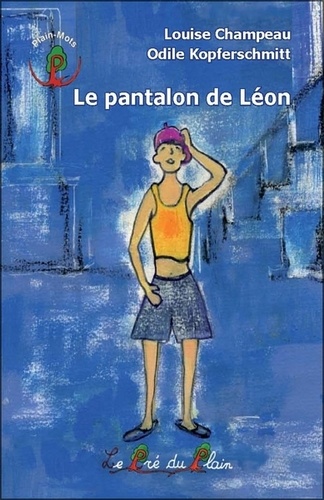 Louise Champeau - Le pantalon de Léon.