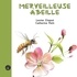 Louise Chaput et Catherine Petit - Merveilleuse abeille.