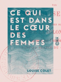 Louise Colet - Ce qui est dans le cœur des femmes - Poésies nouvelles.