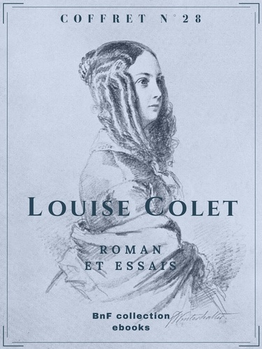 Coffret Louise Colet. Roman et essais