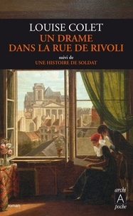 Louise Colet - Un drame dans la rue de Rivoli - Suivi de Une histoire de soldat.