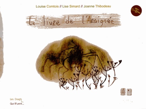 Louise Comtois et Lise Simard - Le livre de l'araignée.