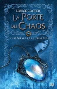 Louise Cooper - La Porte du Chaos  : L'intégrale.
