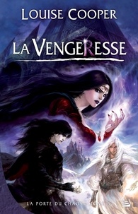 Louise Cooper - La Vengeresse - La Porte du Chaos, T3.