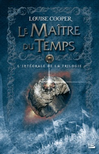 Louise Cooper - Le Maître du Temps - L'intégrale de la trilogie.