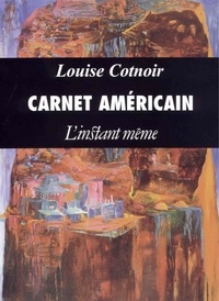 Louise Cotnoir - Carnet américain.