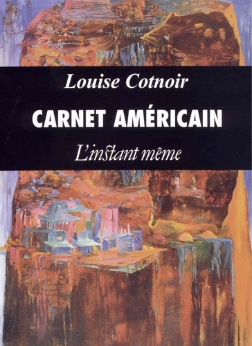 Louise Cotnoir - Carnet américain.