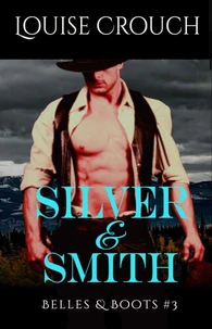 Silver & Smith (Belles & Boots #3)