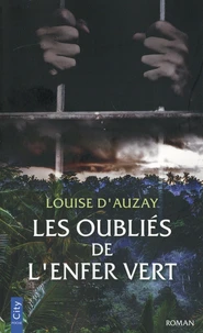 Les oubliés de l'enfer vert