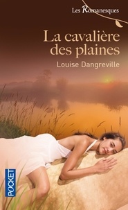 Louise Dangreville - Les Romanesques Tome 8 : La cavalière des plaines.
