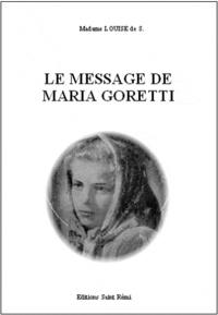 Louise De S - Le message de Maria Goretti.