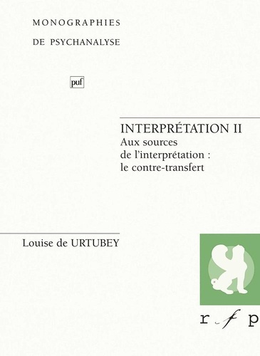 INTERPRETATION.. Tome 2, Aux sources de l'interprétation : le contre-transfert