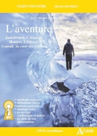 Louise Dehondt et Laurence Gauthier - L'aventure - Jankélévitch, L'Aventure ; Homère, L'Odyssée ; Conrad, Au coeur des ténèbres.