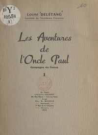 Louise Delétang - Les aventures de l'Oncle Paul (1) - Campagne de France.