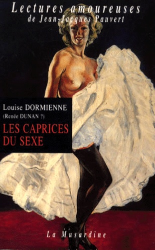Les Caprices Du Sexe Ou Les Audaces Erotiques De Mademoiselle Louise De B...