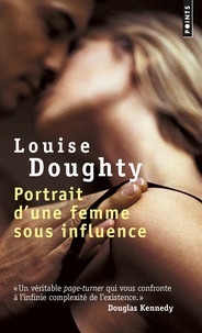 Louise Doughty - Portrait d'une femme sous influence.
