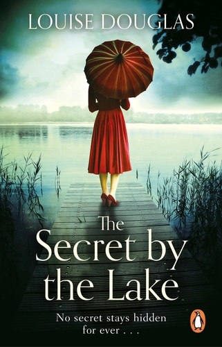 Louise Douglas - The Secret by the Lake - A captivating read from the Richard &amp; Judy bestseller.