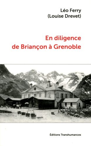 En diligence de Briançon à Grenoble