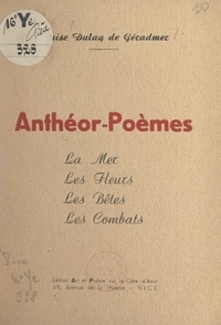 Louise Dulaq de Géradmer - Anthéor-poèmes - La mer, les fleurs, les bêtes, les combats.