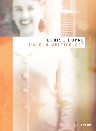 Louise Dupré - L'album multicolore.