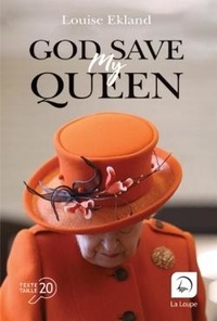 Téléchargez des livres électroniques gratuits au format pdf God Save My Queen CHM par Louise Ekland (Litterature Francaise)