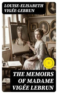 The Memoirs of Madame Vigée Lebrun