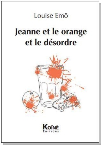 Louise Emö - Jeanne et le orange et le désordre / Joan and the orange and the desorder.