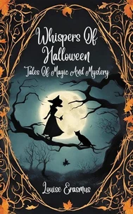 Whispers Of Halloween: Tales Of Magic And Mystery