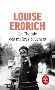 Louise Erdrich - La Chorale des maîtres bouchers.