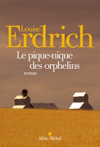 Louise Erdrich - Le pique-nique des orphelins.