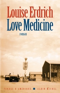 Isabelle Reinharez et Louise Erdrich - Love medicine.