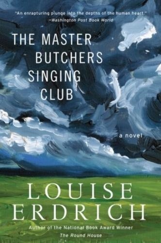 Louise Erdrich - The Master Butchers Singing Club.