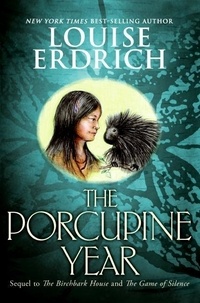 Louise Erdrich - The Porcupine Year.